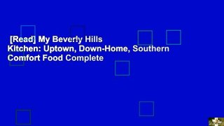 [Read] My Beverly Hills Kitchen: Uptown, Down-Home, Southern Comfort Food Complete