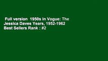 Full version  1950s in Vogue: The Jessica Daves Years, 1952-1962  Best Sellers Rank : #2