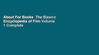 About For Books  The Bizarro Encyclopedia of Film Volume 1 Complete