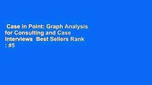 Case in Point: Graph Analysis for Consulting and Case Interviews  Best Sellers Rank : #5