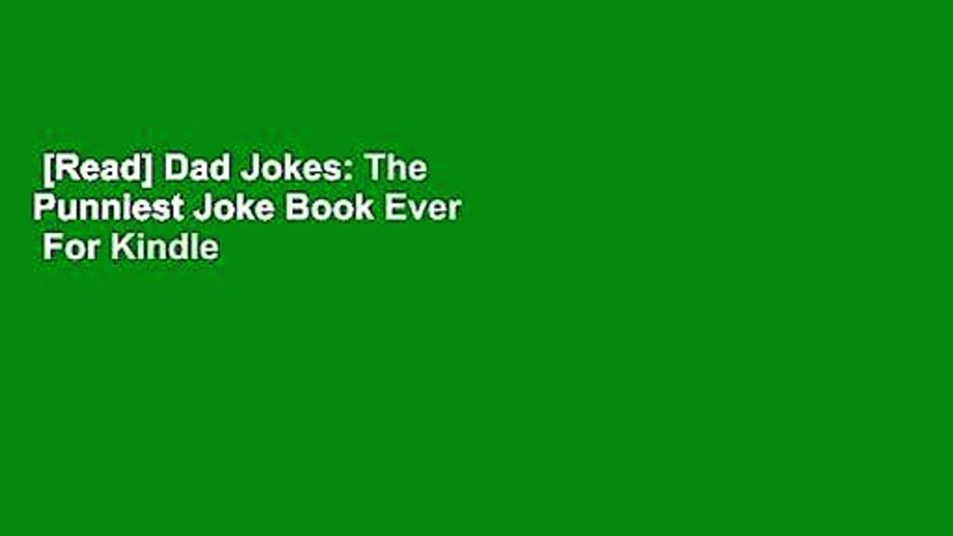 Read Dad Jokes The Punniest Joke Book Ever For Kindle Video Dailymotion