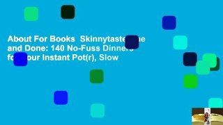 About For Books  Skinnytaste One and Done: 140 No-Fuss Dinners for Your Instant Pot(r), Slow