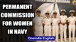 The Supreme Court grants permanent commission for women in the Navy | Oneindia News