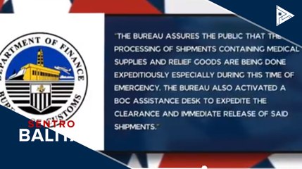 BOC: Proseso ng mga kargamento ng medical supplies at relief goods, minamadali na