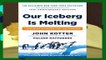 Full version  Our Iceberg Is Melting: Changing and Succeeding Under Any Conditions Complete