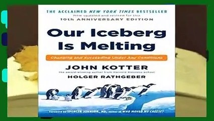 Full version  Our Iceberg Is Melting: Changing and Succeeding Under Any Conditions Complete