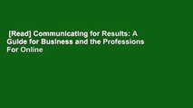 [Read] Communicating for Results: A Guide for Business and the Professions  For Online