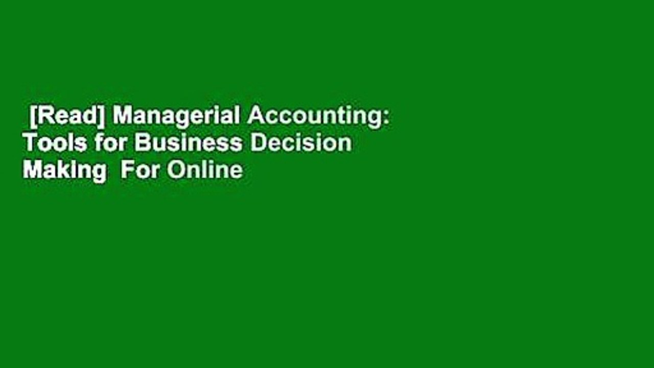 [Read] Managerial Accounting: Tools for Business Decision Making  For Online