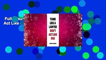 Full E-book  Think Like a Lawyer Don't Act Like One  For Kindle