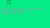 Full E-book All Creatures Great and Small by James Herriot