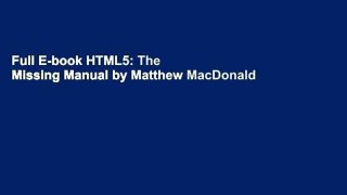 Full E-book HTML5: The Missing Manual by Matthew MacDonald