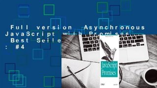 Full version  Asynchronous JavaScript with Promises  Best Sellers Rank : #4