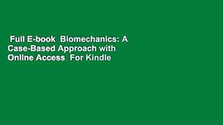 Full E-book  Biomechanics: A Case-Based Approach with Online Access  For Kindle