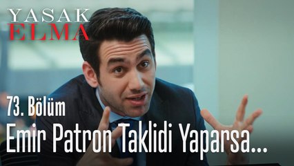 Emir patron taklidi yaparsa... - Yasak Elma 73. Bölüm