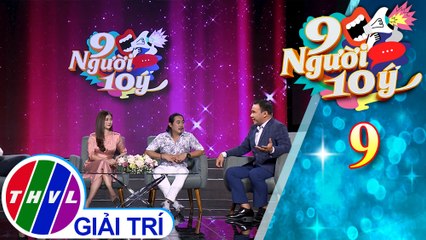 9 Người 10 ý - Tập 9: Hiện đại và Truyền thống, các nghệ sĩ sẽ nghiêng về phía nào?