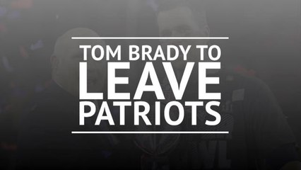 Breaking News - Brady to leave Patriots