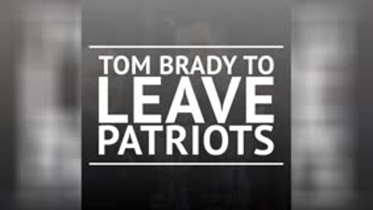 Breaking News - Brady to leave Patriots