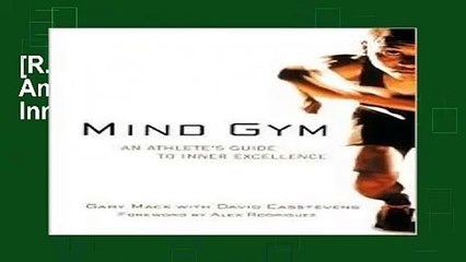 [R.E.A.D ONLINE] Mind Gym: An Athlete's Guide to Inner Excellence Full version