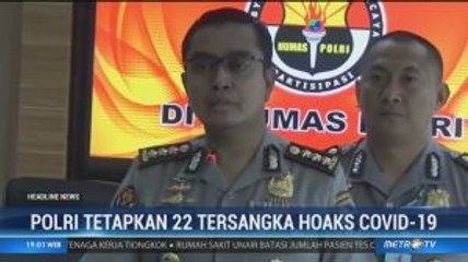 Polri Tetapkan 22 Tersangka Hoaks Covid-19