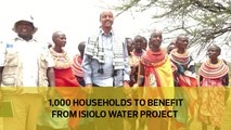 1,000 households to benefit from Isiolo water project