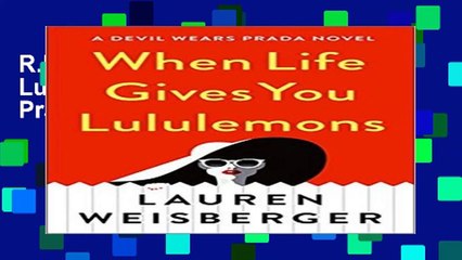 R.E.A.D When Life Gives You Lululemons (The Devil Wears Prada, #3) Full Access