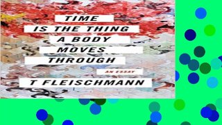 [E.P.U.B] Time Is the Thing a Body Moves Through Full Online