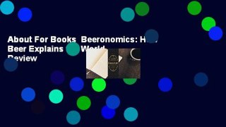 About For Books  Beeronomics: How Beer Explains the World  Review