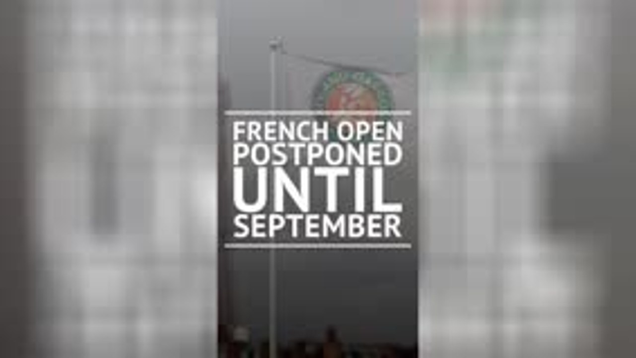 Breaking - French Open postponed until September