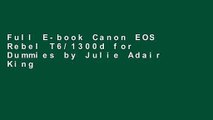 Full E-book Canon EOS Rebel T6/1300d for Dummies by Julie Adair King