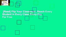 [Read] Flip Your Classroom: Reach Every Student in Every Class Every Day  For Free