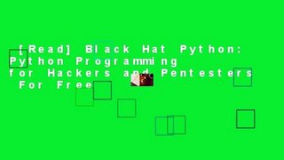 [Read] Black Hat Python: Python Programming for Hackers and Pentesters  For Free