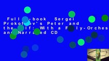 Full E-book  Sergei Prokofiev's Peter and the Wolf: With a Fully-Orchestrated and Narrated CD