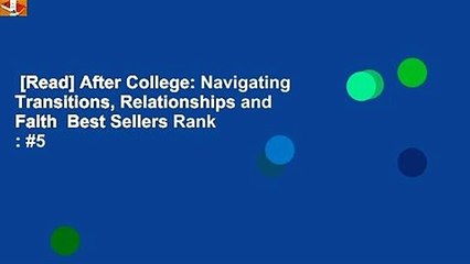 [Read] After College: Navigating Transitions, Relationships and Faith  Best Sellers Rank : #5