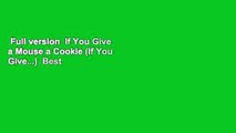 Full version  If You Give a Mouse a Cookie (If You Give...)  Best Sellers Rank : #1