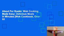 About For Books  Wok Cooking Made Easy: Delicious Meals in Minutes [Wok Cookbook, Over 60