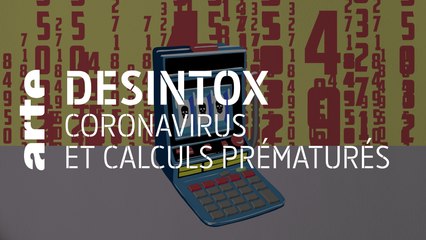 Coronavirus et calculs prématurés | 17/03/2020 | Désintox | ARTE