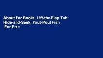 About For Books  Lift-the-Flap Tab: Hide-and-Seek, Pout-Pout Fish  For Free