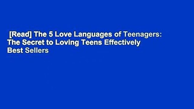 [Read] The 5 Love Languages of Teenagers: The Secret to Loving Teens Effectively Best Sellers
