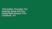 Full version  Everyday Thai Cooking: Quick and Easy Family Style Recipes [Thai Cookbook, 100