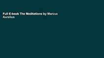 Full E-book The Meditations by Marcus Aurelius