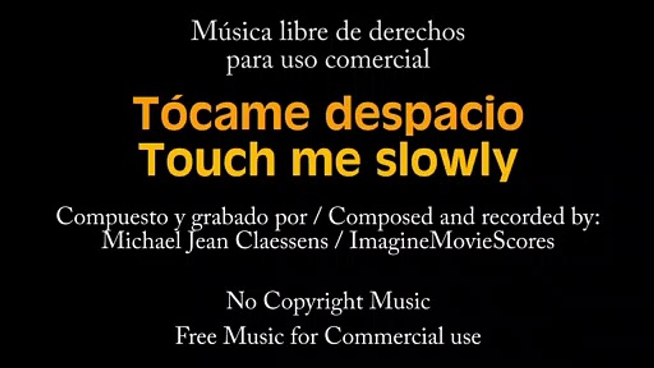 Tócame despacio / Touch me slowly / Música libre de derechos / Royalty free music