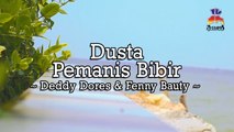 Deddy Dores & Fenny Bauty - Dusta Pemanis Bibir (Official Lyric Video)