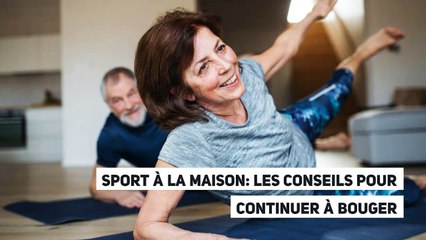 Sport à la maison: les conseils pour continuer à bouger