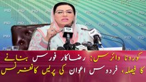 Coronavirus: Firdous Ashiq Awan addresses media