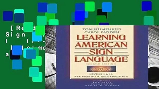[Read] Learning American Sign Language: Levels I II Beginning Intermediate: Beginning and