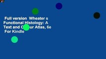 Full version  Wheater s Functional Histology: A Text and Colour Atlas, 6e  For Kindle