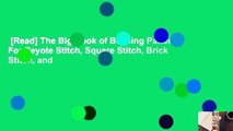 [Read] The Big Book of Beading Patterns: For Peyote Stitch, Square Stitch, Brick Stitch, and