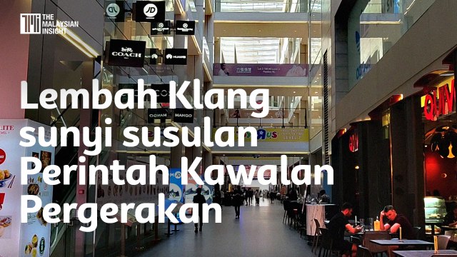 Lembah Klang sunyi susulan Perintah Kawalan Pergerakan
