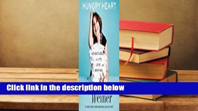 [Read] Hungry Heart: Adventures in Life, Love, and Writing Best Sellers Rank : #2