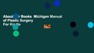 About For Books  Michigan Manual of Plastic Surgery  For Kindle